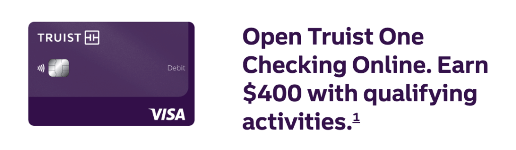 Truist One Checking Account Bonus - $400 | One Smart Dollar